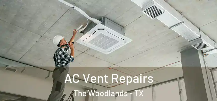 AC Vent Repairs The Woodlands - TX