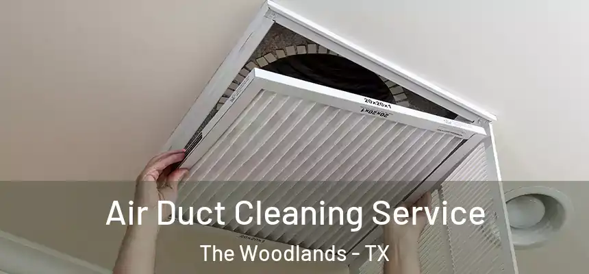 Air Duct Cleaning Service The Woodlands - TX