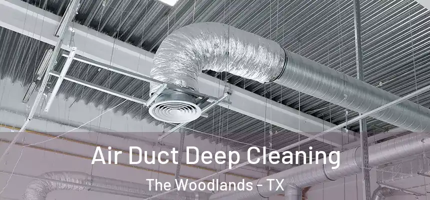 Air Duct Deep Cleaning The Woodlands - TX