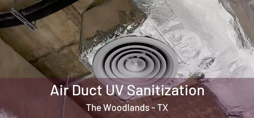 Air Duct UV Sanitization The Woodlands - TX