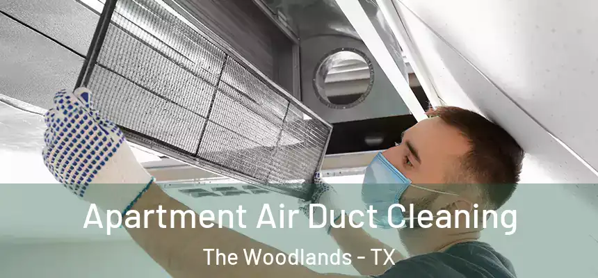 Apartment Air Duct Cleaning The Woodlands - TX