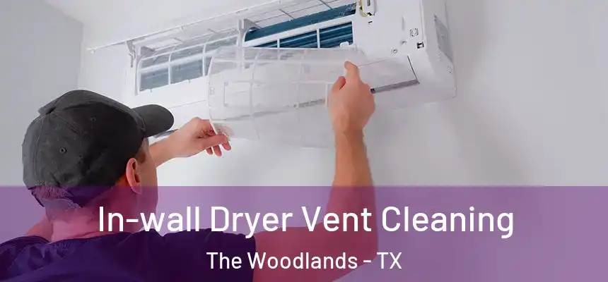 In-wall Dryer Vent Cleaning The Woodlands - TX