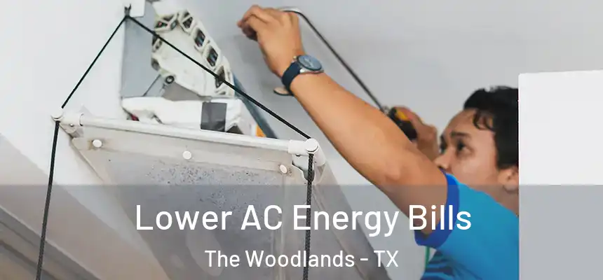 Lower AC Energy Bills The Woodlands - TX