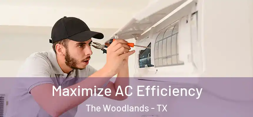 Maximize AC Efficiency The Woodlands - TX